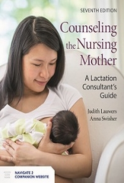 Counseling the Nursing Mother:
			A Lactation Consultant's Guide