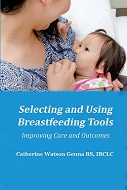 Selecting and Using  Breastfeeding Tools:
			Improving Care and Outcomes